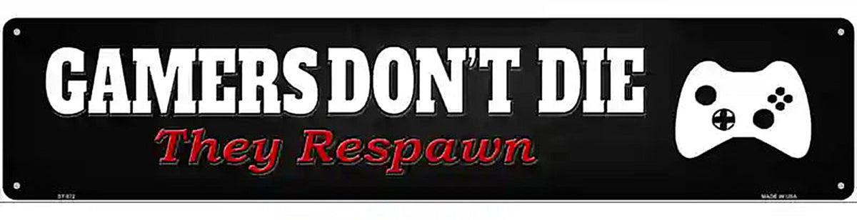 XBOX Gamers Dont Die Novelty Metal Street Sign