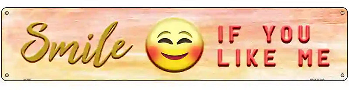 Smile If You Like Me Novelty Metal Street Sign