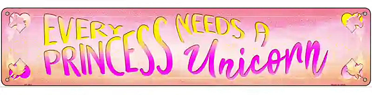 Princess Needs A Unicorn Novelty Metal Street Sign