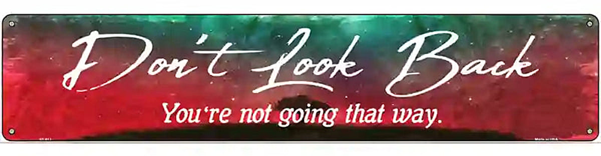 Dont Look Back Novelty Metal Street Sign