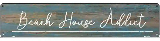 Beach House Addict Novelty Metal Street Sign