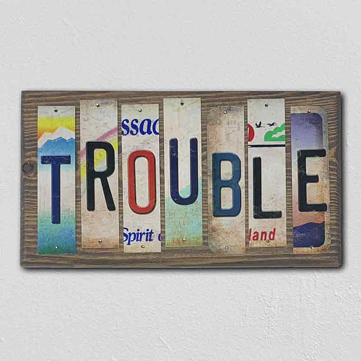 Trouble License Plate Tag Strips Novelty Wood Sign