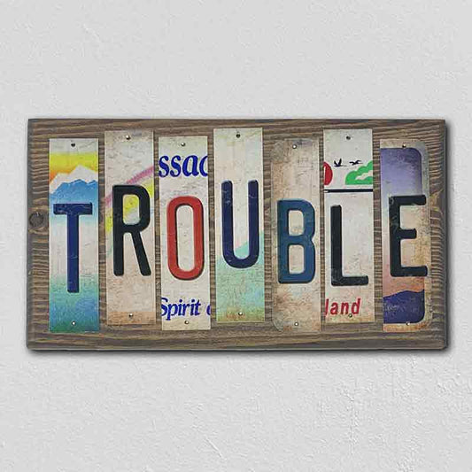 Trouble License Plate Tag Strips Novelty Wood Sign