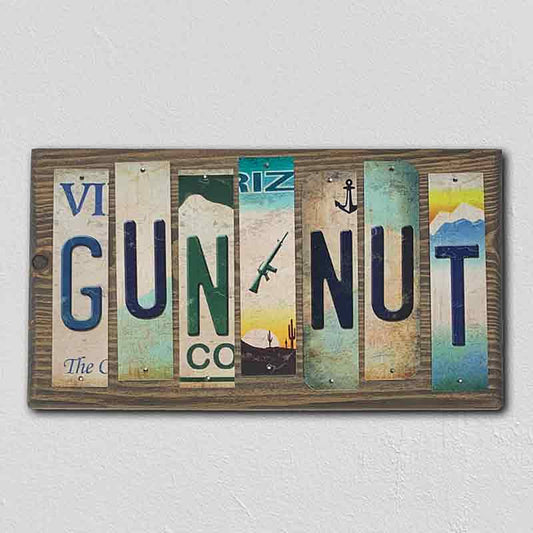 Gun Nut License Plate Tag Strips Novelty Wood Sign