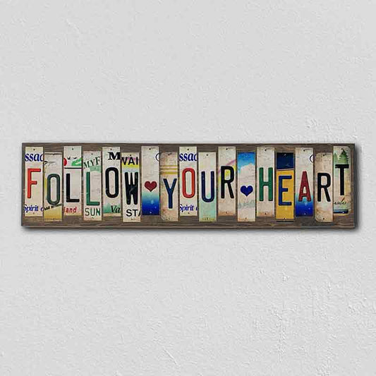 Follow Your Heart License Plate Tag Strips Novelty Wood Sign