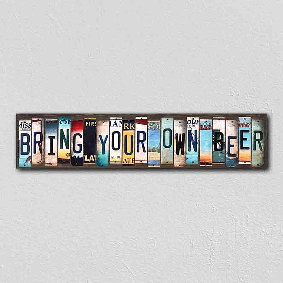 Bring Your Own Beer License Plate Tag Strips Novelty Wood Signs