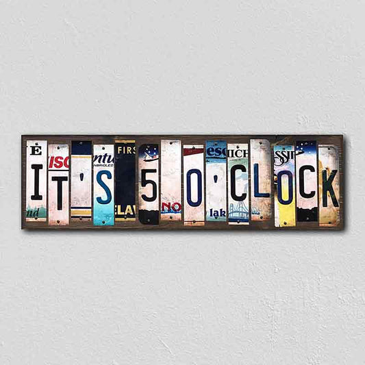 Its 5 Oclock License Plate Tag Strips Novelty Wood Signs