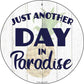 Another Day in Paradise - metal sign wall decor
