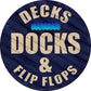 Decks Docks and Flip Flops - metal sign wall decor