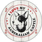 I Love My Australian Cattle - metal sign wall decor