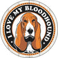 I Love My Bloodhound - metal sign wall decor