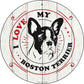 I Love My Boston Terrier - metal sign wall decor