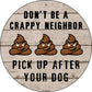 Crappy Neighbor - metal sign wall decor