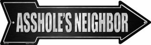 Assholes Neighbor Metal Arrow