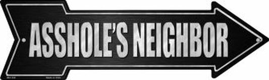 Assholes Neighbor Metal Arrow
