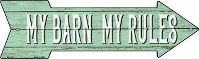 My Barn My Rules Metal Arrow Sign
