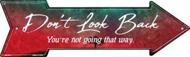 Dont Look Back Metal Arrow