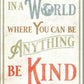 Be Kind - tin sign wall decor