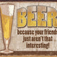 Beer - Your Friends - tin sign wall decor