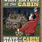 Cabin - What Happens - tin sign wall decor