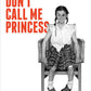 Don't Call Me Princess - tin sign wall decor