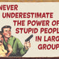 Stupid People - tin sign wall decor