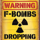 F-Bombs Dropping - tin sign wall decor