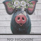 No Hoggin the Bathroom - tin sign wall decor