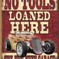 No Tools Loaned - tin sign wall decor