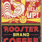 Rooster Brand Coffee - tin sign wall decor