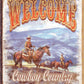 Welcome - Cowboy Country - tin sign wall decor